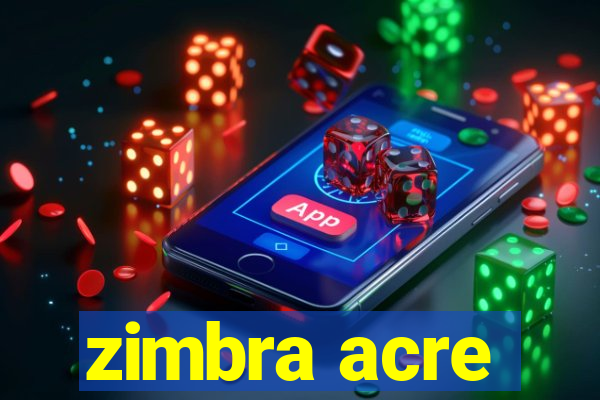 zimbra acre